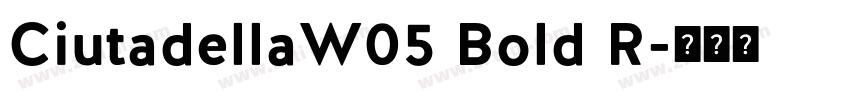 CiutadellaW05 Bold R字体转换